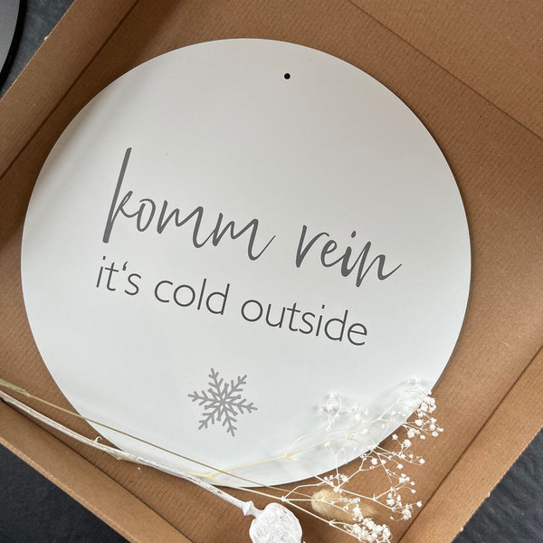 Outdoorboard "Komm rein - it‘s cold outside"